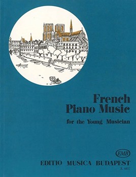 FRENCH PIANO MUSIC for the Young Musician