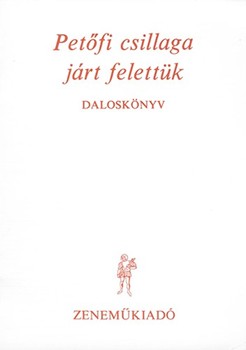Petofi csillaga jart felettunk Daloskonyv