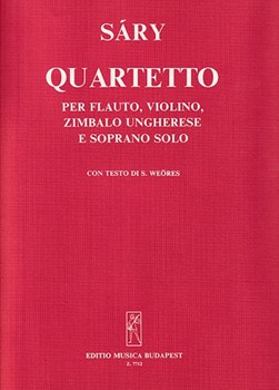 Quartetto for soprano, flute, violin and cimbalom to poems by S. Weores