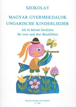 Hungarian Children's Songs for two and three recorders