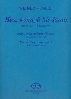 Twenty Easy Little Pieces Hungarian nursery rhymes and folk songs