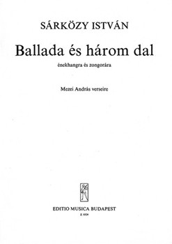 Ballad and Three Songs to poems by A. Mezei