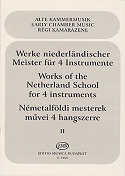 WORKS OF THE NETHERLAND SCHOOL FOR FOUR INSTRUMENTS Vol.2