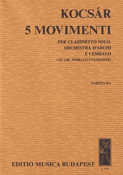 5 Movimenti for clarinet, string orchestra and cembalo (ad lb. cimbalom)