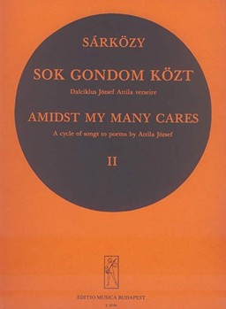 Sok gondom kozt Vol.2 Cycle of Songs" to poems by A. Jozsef