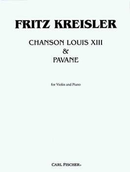 Chanson Louis XIII & Pavane by Kreisler Fritz for Violin and Piano (In Style Of Couperin)