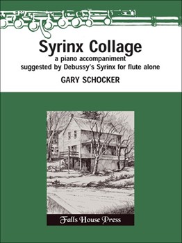 Syrinx Collage A Piano Accompaniment (Only) Suggested By Debussy's Syrinx by Schocker Gary for