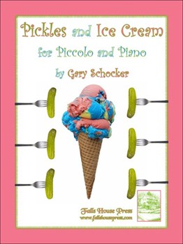 Pickles and Ice Cream For Piccolo and Piano by Schocker Gary for
