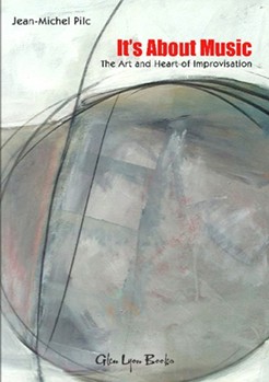 It's About Music The Art and Heart of Improvisation