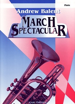 March Spectacular by Bigelow Codina Alford and Purdy - Balent Andrew - for Flute