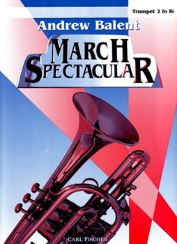 March Spectacular by Bigelow Codina Alford and Purdy - Balent Andrew - for Trumpet 2
