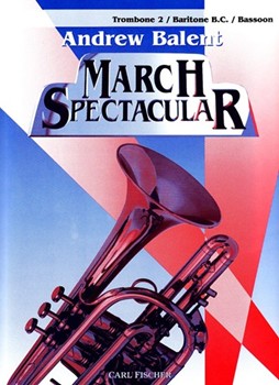 March Spectacular by - Balent Andrew - for Trombone 2