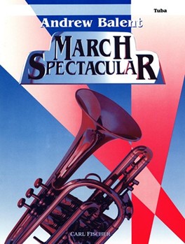 March Spectacular by Bigelow Codina Alford and Purdy - Balent Andrew - for Tuba