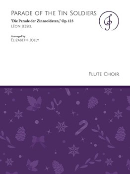 Parade of the Tin Soldiers "Die Parade der Zinnsoldaten," Op. 123