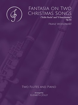 Fantasia on Two Christmas Songs ("Stille Nacht" and "O Sanctissima") Op. 83