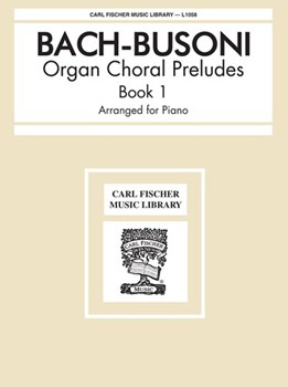 Organ Chorale Preludes Book 1 by Bach Johann Sebastian - Busoni Ferruccio - for Piano