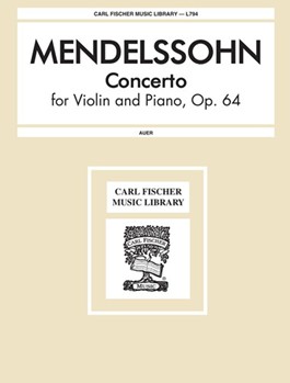 Concerto In E Minor Op. 64 by Mendelssohn Felix - Auer Leopold - for Violin and Piano