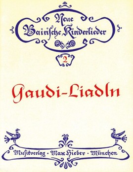 Gaudi-Liadln Neue bairische Kinderlieder by Brueggemann Kurt for