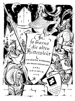 Die alten Rittersleut Ein uralter Rittersong mit neuen Versen von Karl Valentin by Valentin Karl for