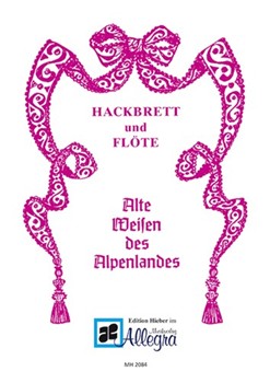 Hackbrett und Floete Alte Weisen des Alpenlandes by for