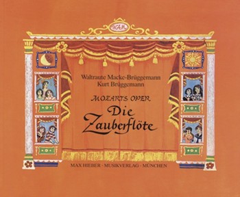 Mozarts Oper "Die Zauberfloete" Erzaehlt von Kurt Brueggemann mit Illustrationen von Waltraute Macke by Mozart Wolfgang Amadeus for