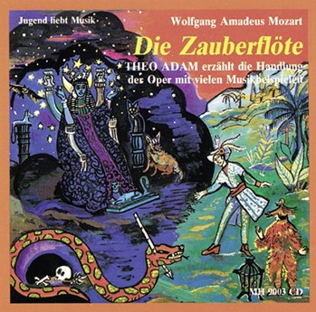 Mozarts Oper "Die Zauberfloete" Erzaehlt von Kurt Brueggemann Sprecher: Theo Adam by Mozart Wolfgang Amadeus for