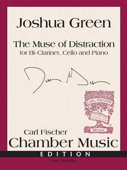 The Muse of Distraction for Bb Clarinet Cello and Piano by Green Joshua for