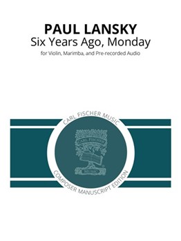 Six Years Ago, Monday for Violin, Marimba, and Pre-Recorded Audio