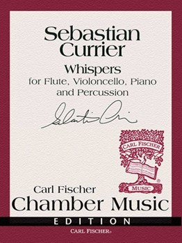 Whispers for Flute Cello Piano & Percussion by Currier Sebastian for Piano Quartet