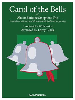 Carol of the Bells for Alto or Baritone Saxophone Trio Compatible with any and all instruments in this series for trios