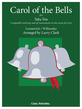 Carol of the Bells for Tuba Trio Compatible with any and all instruments in this series for trios Tuba