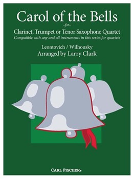 Carol of the Bells by Leontovich and Wilhousky - Clark Larry - for Bb Instrument Quartet