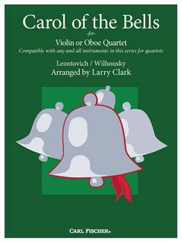 Carol of the Bells for Violin or Oboe Quartet Compatible with any and all instruments in this series for quartets