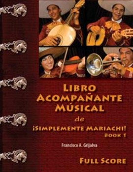 Simplemente Mariachi Libro Acompanante by Neel/Grijalva - Musical Acc. Book - for Full Score