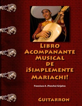 Simplemente Mariachi Libro Acompanante by Neel/Grijalva - Musical Acc. Book - for Guitarron