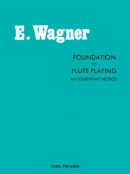 Carl Fischer Ernest Wagner Wagner E  Foundation To Flute Playing