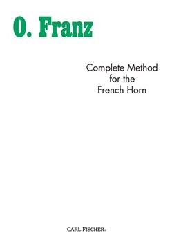 Complete Method by Franz Oscar - Saenger - Oscar Franz for French Horn Method