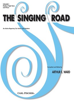 Singing Road Volume 1 by Various - Ward A - Rob S. Hichens Anon for Medium High Voice