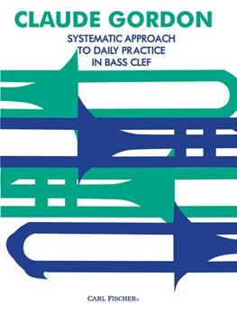 Systematic Approach To Daily Practice by Gordon Claude Gordon for Trombone Method