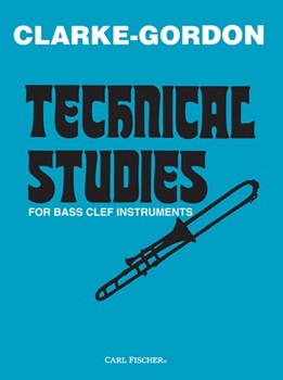 Technical Studies For Bass Clef Instrs by Clarke Herbert L - Gordon and Knevitt - Herbert L. Clarke for Trombone Method