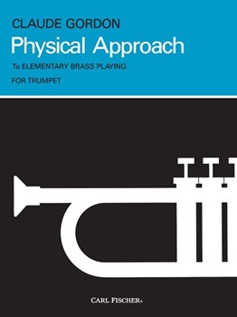 Physical Approach To Elem Brass Playing by Gordon C for Trumpet Method