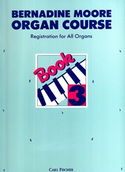 Bernadine Moore Organ Course - Book 3 by Various - Moore Bernadine - for