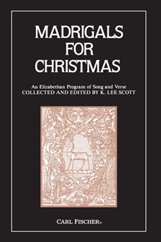 Madrigals For Christmas by Various - Scott K Lee - Nahum Tate Thomas C for SATB (Anonymous Giles Far)