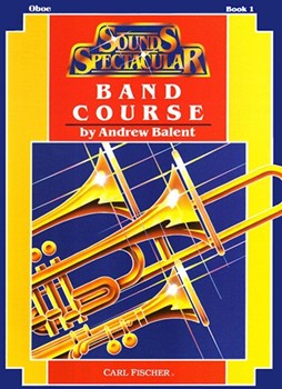 Sounds Spectacular Band Course Bk 1 by Balent Andrew for Oboe