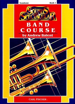 Sounds Spectacular Band Course Bk 1 by Balent Andrew for Trombone