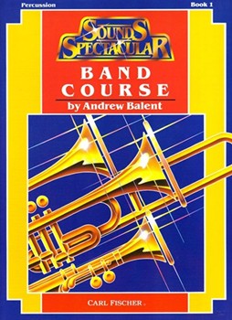 Sounds Spectacular Band Course Bk 1 by Balent Andrew for Percussion
