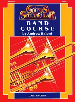 Sounds Spectacular Band Course Bk 2 by Balent Andrew - Balent Andrew - for Bassoon
