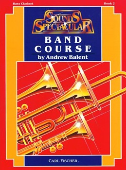 Sounds Spectacular Band Course Bk 2 by Balent Andrew - Balent Andrew - for Bass Clarinet