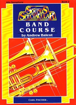 Sounds Spectacular Band Course Bk 2 by Balent Andrew for Alto Saxophone