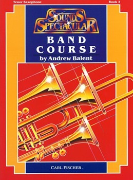 Sounds Spectacular Band Course Bk 2 by Balent Andrew - Balent Andrew - for Tenor Saxophone